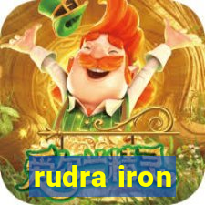 rudra iron